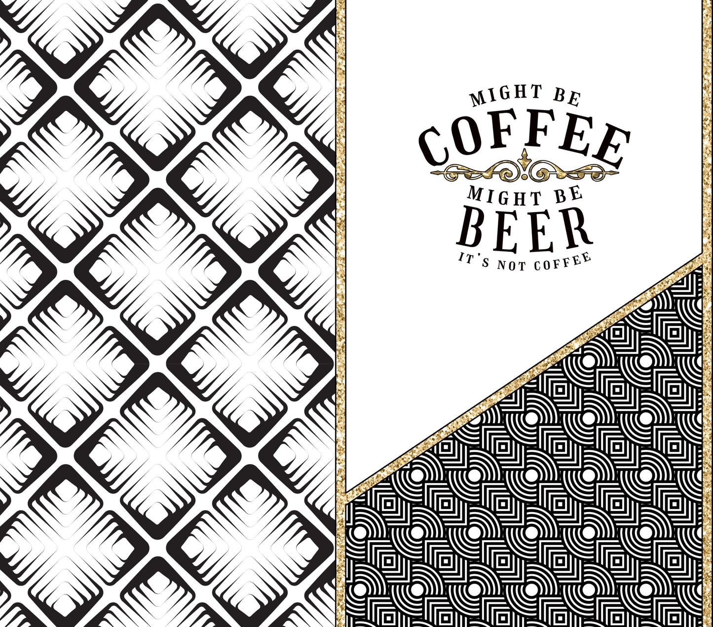 Might Be Coffee Might Be Beer