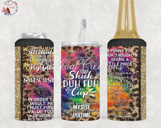 Can Cooler Shuh Duh Fuh Cup and other sarcastic quotes
